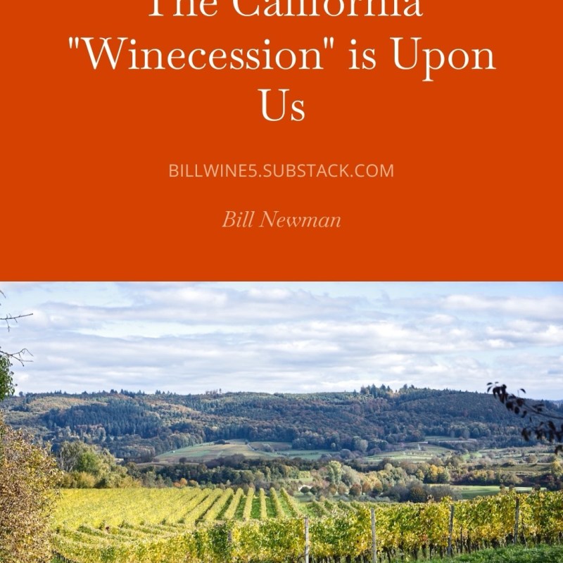 The California “Winecession” is Upon&nbsp;Us